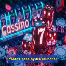 fontes para hydra launcher